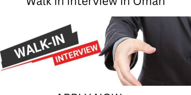 walk in interview oman