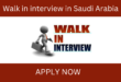Walk in interview in Saudi Arabia