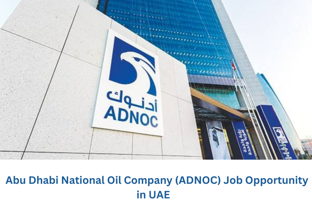 Abu-Dhabi-National-Oil-Company- (ADNOC)-Job-Opportunity-in-UAE