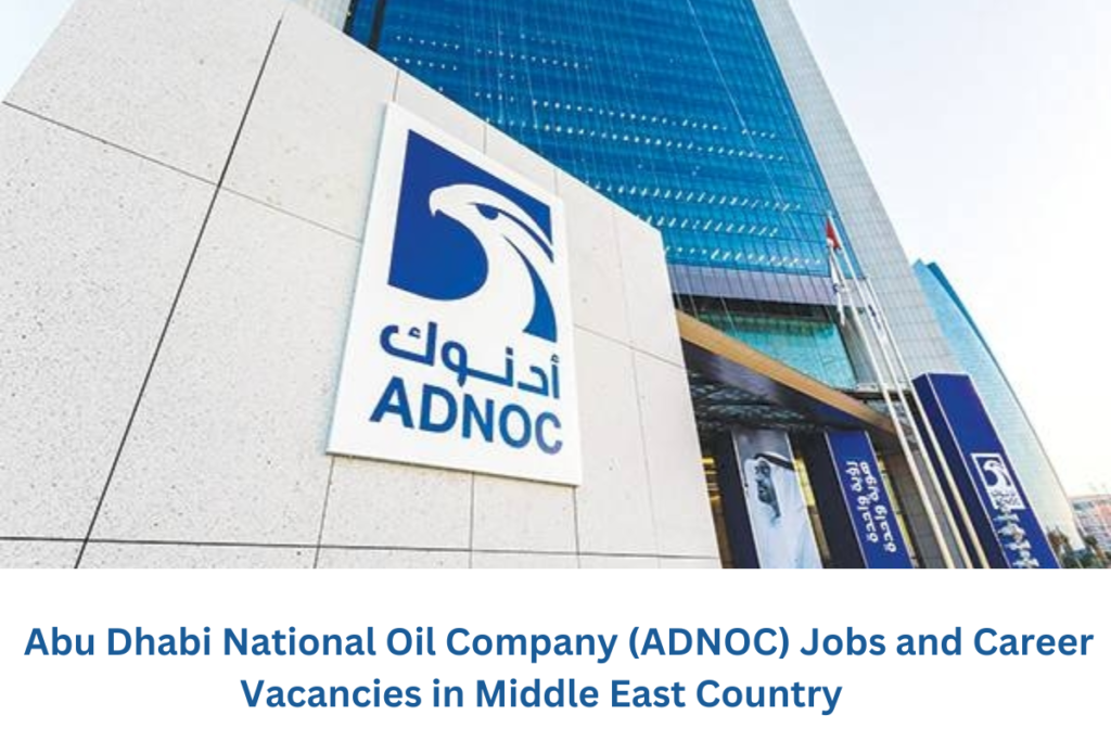 Abu-Dhabi-National-Oil-Company- (ADNOC)-Jobs-and-Career-Vacancies-in- Middle-East-Country
