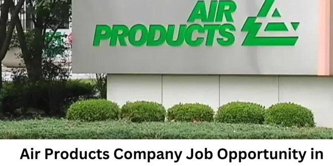 Air-Products-Company- Job-Opportunity-in-KSA- &-UAE
