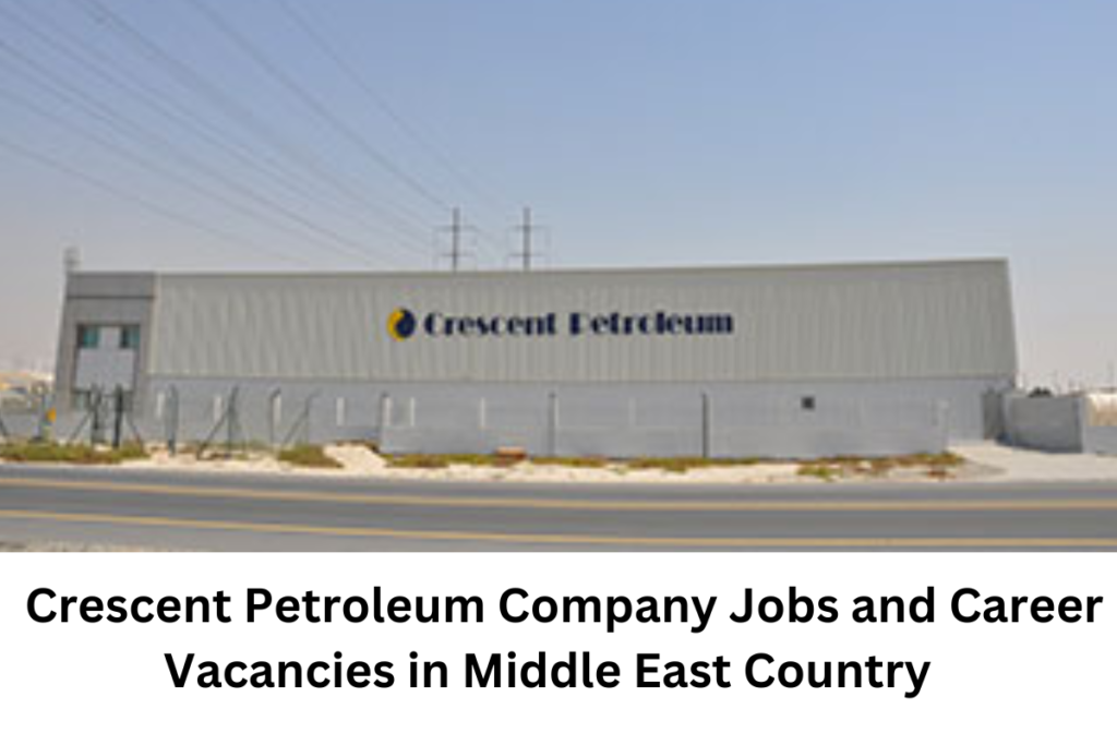Crescent-Petroleum-Company-Jobs-and-Career-Vacancies- in- Middle- East- Country