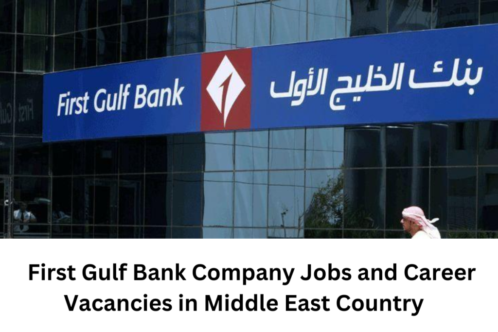 First-Gulf-Bank-Company-Jobs-and-Career-Vacancies-in-Middle-East- Country